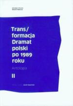 Jacek Kopciński, Trans/formacja. Dramat polski po 1989 roku, Instytut Badań Literackich, 2014