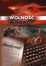 Wacław Zagórski, „Wolność w niewoli” Wydanie pierwsze krajowe, Wydawnictwo Finna, 2014