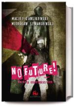 Mirosław Lewandowski,  Maciej Gawlikowski „No Future! Historia krakowskiej FMW” Stowarzyszenie Federacji Młodzieży Walczącej, Dom Wydawniczy Rafael, Kraków 2014