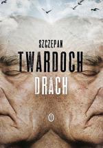 Szczepan Twardoch Drach  Wydawnictwo Literackie  Kraków 2014