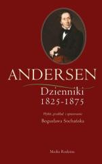 Andersen, Dzienniki 1825–1875, Wybór i przekład Bogusława Sochańka, Media Rodzina 2014
