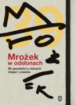 Magdalena Miecznicka, „Mrożek w odsłonach”, Wydawnictwo Literackie, 2014