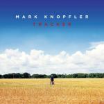 Mark Knopfler, Tracker, Universal, CD, 2015