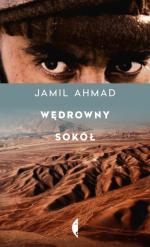 Jamail Ahmad, „Wędrowny sokół”, przeł. Hanna Pustuła-Lewicka, Czarne, Wołowiec 2015