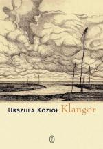 „Klangor”, Urszula Kozioł, Wydawnictwo Literackie, 2014