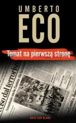 Umberto Eco, Temat na pierwszą stronę, przeł. Krzysztof Żaboklicki, Noir sur Blanc 2015