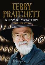 Terry Pratchett, „Kiksy klawiatury. Eseje i nie tylko”, Prószyński i S-ka, Warszawa 2015