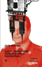 „Spisek założycielski. Historia pewnego morderstwa”, Piotr Wroński, Editions Spotkania, 2015