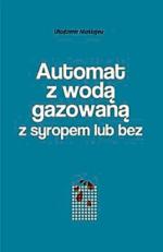 Uładzimir Niaklajeu, „Automat z wodą gazowaną z syropem lub bez. Powieść mińska” tłum. Jakub Biernat, Kolegium Europy Wschodniej, Wojnowice 2015