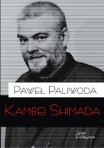 Paweł Paliwoda, „Kambei Shimada”, Teologia Polityczna, Warszawa, 2015