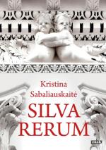 „Silva rerum”, Kristina Sabaliauskaitė, przeł. Izabela Korybut-Daszkiewicz, Znak, Kraków 2015 
