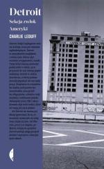 Charlie LeDuff, „Detroit. Sekcja zwłok Ameryki”, przeł. Iga Noszczyk, Wydawnictwo Czarne