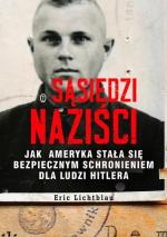 „Sąsiedzi naziści”, Eric Lichtblau, tłum. Wojciech Tyszka, Wydawnictwo Literackie 2015