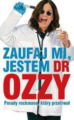 Ozzy Osbourne, „Zaufaj mi, jestem dr Ozzy”, przeł. Dariusz Kapociński, In Rock, Czerwonak 2015