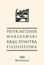 Piotr Mitzner, „Warszawski krąg Dymitra Fiłosofowa”, Wydawnictwo UKSW, 2015