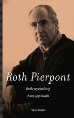 Claudia Roth Pierpont, „Roth wyzwolony. Pisarz i jego książki”, przeł. Krzysztof Puławski, Świat Książki 