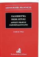 Dariusz Wilk, „Fałszerstwa dzieł sztuki. Aspekty prawne i kryminalistyczne”,  Wydawnictwo C.H. Beck 2015
