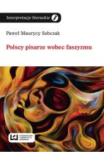 Paweł Maurycy Sobczak, „Polscy pisarze wobec faszyzmu”, Wydawnictwo Uniwersytetu Łódzkiego, 2015