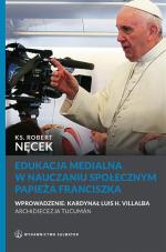 ks. Robert Nęcek, „Edukacja medialna w nauczaniu społecznym papieża Franciszka”, Salwator 2016