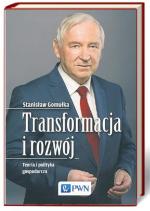 „Transformacja i rozwój. Teoria i polityka gospodarcza”, Stanisław Gomułka PWN 