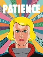 Daniel Clowes Patience  Tłum. Wojciech Góralczyk Kultura Gniewu, Warszawa 2016