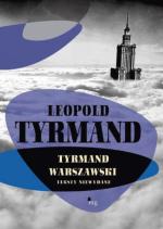 Leopold Tyrmand, „Tyrmand warszawski”, Wydawnictwo MG, Warszawa 2016