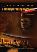 Franciszek Machalski,  „Z ziemi perskiej do Polski. Wybór tekstów”,  Kraków, Księgarnia Akademicka, 2016