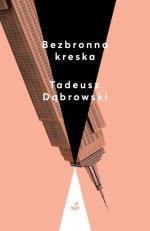 Tadeusz Dąbrowski, Bezbronna kreska wyd. Biuro Literackie,  Wrocław 2016