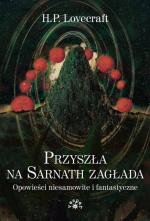 H.P. Lovecraft, „Przyszła na Sarnath zagłada”, przeł. Maciej Płaza, Vesper, Czerwonak 2016