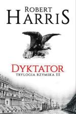 Robert Harris, Dyktator przeł. Andrzej Szulc, Albatros