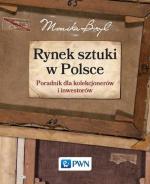 Monika Bryl, Rynek sztuki w Polsce. Poradnik dla kolekcjonerów i inwestorów. Wydawnictwo Naukowe PWN, 2016