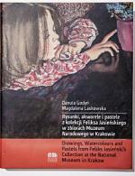 Danuta Godyń,  Magdalena Laskowska Rysunki, akwarele, pastele z kolekcji Feliksa Jasieńskiego, Muzeum Narodowe Kraków 2016