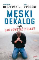 ks. Michał Olszewski, Piotr Zworski, „Męski dekalog”, Wydawnictwo Esprit, 2016
