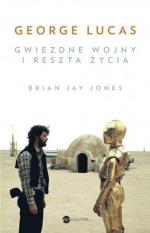Brian Jay Johnson, George Lucas, Przeł. M. Miłosz, K. Rosłan,  A. Wyszogrodzka-Gaik Wielka Litera, Warszawa 2016