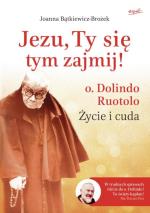 Joanna Bątkiewicz-Brożek  „Jezu, Ty się tym zajmij!  o. Dolindo Ruotolo. Życie i cuda” Wydawnictwo Esprit, Kraków 2017.