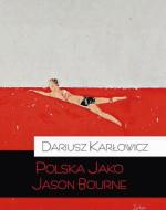 Dariusz Karłowicz, „Polska jako Jason Bourne