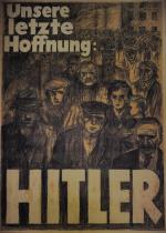 „Nasza ostatnia nadzieja: Hitler” – plakat wyborczy NSDAP, kwiecień 1932 r. W połowie lat trzydziestych różnego rodzaju rządy autorytarne lub wprost dyktatorskie stały się normą w Europie Środkowej i Wschodniej