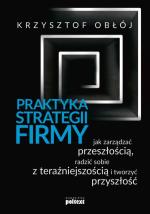 Krzysztof Obłój, „Praktyka strategii firmy”, Poltext