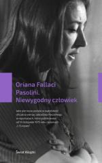 Oriana Fallaci Pasolini. Niewygodny człowiek Przeł. Joanna Ugniewska, Świat Książki, Warszawa 2018