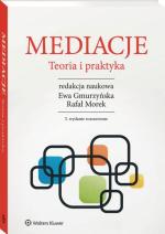 Red. E. Gmurzyńska, R. Morek   „Mediacje. Teoria  i praktyka” Wolters Kluwer