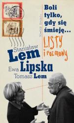 Stanisław Lem, Ewa Lipska, Tomasz Lem Boli tylko, gdy siĘ Śmieję... Wydawnictwo Literackie, 2018
