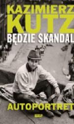 Kazimierz Kutz Będzie skandal  Znak,  2019