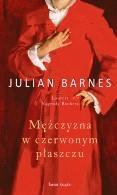 Julian Barnes Mężczyzna w czerwonym płaszczu  Świat Książki, 2020