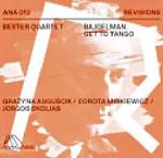 Bester Quartet,  Grażyna Auguścik, Dorota Miśkiewicz, Jorgos Skolias BAJGELMAN. GET TO TANGO  CD, Anaklasis PWM, 2020