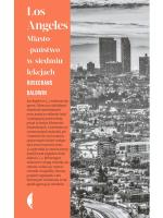 „Los Angeles. Miasto-państwo w siedmiu lekcjach”, Rosecrans Baldwin, tłum. Filip Łobodziński, wyd. Czarne