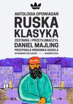 Antologia opowiadań. Ruska klasyka Przeł. Weronika Gogola HA!ART, 2022