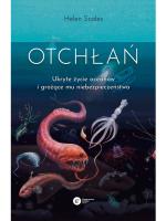 „Otchłań. Ukryte życie oceanów i grożące mu niebezpieczeństwo”, Helen Scales, tłum. Rafał Śmietana, wyd. Copernicus Center Press