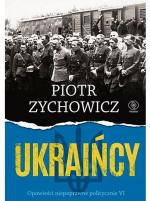 „Ukraińcy”, Piotr Zychowicz, Dom Wydawniczy Rebis