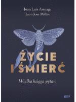 „Życie i śmierć. Wielka księga pytań”, Juan Luis Arsuaga, Juan Jose Millas, przeł. Ewa Ratyjczyk, wyd. Znak