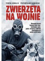 „Zwierzęta na wojnie”, T. Kowalik, P. Słowiński, wyd. Fronda